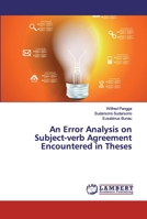 An Error Analysis on Subject-verb Agreement Encountered in Theses 6200442142 Book Cover