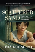 Scattered Sand: The Story of China's Rural Migrants 1844678865 Book Cover