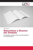 Naturaleza y Alcance del Símbolo: El símbolo, puente entre la profundidad y la trascendencia 6202145021 Book Cover