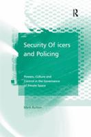 Security Officers And Policing: Powers, Culture And Control in the Governance of Private Space 113826458X Book Cover