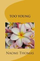 Too Young 1482713586 Book Cover