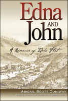 Edna and John: A Romance of Idaho Flat 0874221889 Book Cover