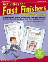 Activities For Fast Finishers: Language Arts: 55 Reproducible Puzzles, Brain Teasers, and Other Awesome Activities That Kids Can Do On Their Own - and Can't Resist 0439355311 Book Cover