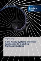 Cone Fuzzy Systems and Their Application to Modeling Nonlinear Systems 6206775658 Book Cover
