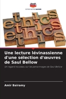Une lecture lévinassienne d'une sélection d'oeuvres de Saul Bellow (French Edition) 6209931448 Book Cover