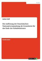 Die Auflosung Der Franzosischen Nationalversammlung ALS Grundstein Fur Das Ende Der Kohabitationen 3656713561 Book Cover