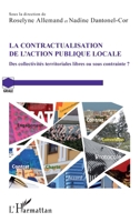 La contractualisation de l'action publique locale: Des collectivités territoriales libres ou sous contrainte ? (Grale) (French Edition) 2343145962 Book Cover