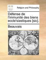 Défense de l'immunité des biens eccle'siastiques [sic]. 117094440X Book Cover