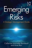 Emerging Risks: A Strategic Management Guide 1409445933 Book Cover