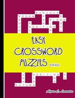 EASY CROSSWORD PUZZLES FOR KIDS: A Fun and Challenging Puzzle Book B098L1MPNV Book Cover