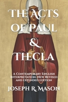 The Acts of Paul & Thecla: A Contemporary English Interpretation. New Revised and extended edition B0C128SNDJ Book Cover