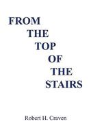 From The Top Of The Stairs 1425773893 Book Cover