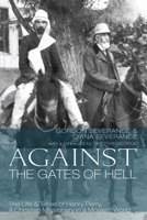 Against the Gates of Hell: The Life & Times of Henry Perry, a Christian Missionary in a Moslem World 162032525X Book Cover