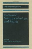 Handbook of Neuropsychology and Aging 0306454602 Book Cover