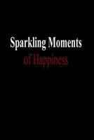 Sparkling Moments of Happiness 1484082907 Book Cover