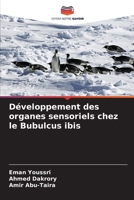 Développement des organes sensoriels chez le Bubulcus ibis (French Edition) 6209908705 Book Cover