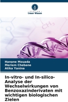 In-vitro- und In-silico-Analyse der Wechselwirkungen von Benzoxazinderivaten mit wichtigen biologischen Zielen (German Edition) 6209553680 Book Cover