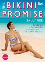 The Bikini Promise: Shape up for summer -100 deliciously healthy recipes 0857833111 Book Cover