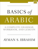 Basics of Arabic : A Complete Grammar, Workbook, and Lexicon 0310093287 Book Cover
