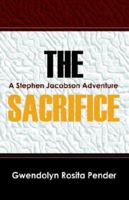 The Sacrifice: A Stephen Jacobson Adventure 1598003089 Book Cover