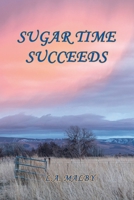 Sugar Time Succeeds 1608628531 Book Cover