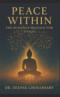 Peace Within: The Buddha’s Message for Today B0GN3ZCP7J Book Cover