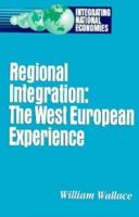 Regional Integration: The West European Experience 0815792239 Book Cover