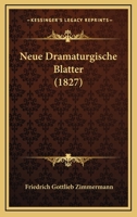 Neue Dramaturgische Blatter (1827) 1160201382 Book Cover