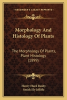 Morphology And Histology Of Plants: The Morphology Of Plants, Plant Histology 1167011562 Book Cover