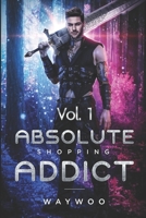 Absolute Shopping Addict Volume 1: Chapter 1-23 1677943017 Book Cover