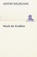 Musik der Kindheit 3866401507 Book Cover