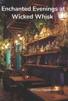 Enchanted Evenings at Wicked Whisk B0GFZ7QRJ6 Book Cover
