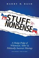 Stuff 'n' Nonsense: A Hodge-Podge of Whimsical, Sober & Politically Incorrect Musings 1592999735 Book Cover