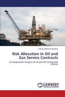 Risk Allocation in Oil and Gas Service Contracts: A Comparative Analysis of US and UK Continental Shelves 3659596965 Book Cover