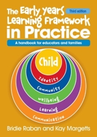 Early Years Learning Framework in Practice - 3rd edn: A handbook for educators and families (Reflective Practice) 1922530964 Book Cover