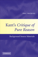 Kant's Critique of Pure Reason: Background Source Materials 0521787017 Book Cover