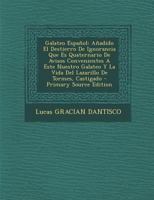 Galateo Espa�ol: A�adido El Destierro De Ignorancia Que Es Quaternario De Avisos Convenientes A Este Nuestro Galateo Y La Vida Del Lazarillo De Tormes, Castigado 1017223742 Book Cover