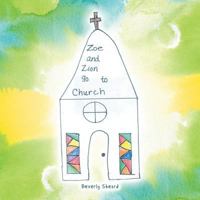 Zoe and Zion Go to Church 1524648817 Book Cover