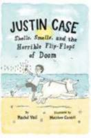 Justin Case: Shells, Smells, and the Horrible Flip-Flops of Doom 1250027233 Book Cover