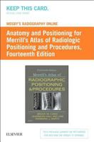 Mosby's Radiography Online: Anatomy and Positioning for Merrill's Atlas of Radiographic Positioning & Procedures 0323640524 Book Cover