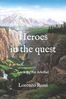 Heroes in the quest: Looking for Aredhel B0CHLH8RJW Book Cover