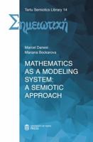 Mathematics as a Modeling System: A Semiotic Approach 9949326109 Book Cover