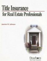 Title Insurance for Real Estate Professional 0793198984 Book Cover