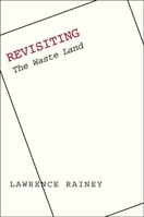 Revisiting "The Waste Land" 0300123728 Book Cover
