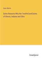 Some Reasons Why the TwoPerCentClaims of Illinois, Indiana and Ohio 3382104520 Book Cover