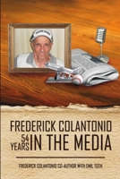 Frederick Colantonio 54 Years in the Media 1312588667 Book Cover