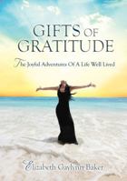 Gifts of Gratitude: The Joyful Adventures of a Life Well Lived 1927005299 Book Cover