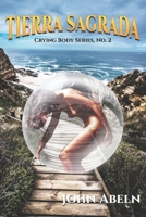 Tierra Sagrada: Second Novel in the Crying Body Series (Crying Bodies) B08BV6Q5V1 Book Cover