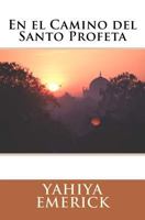 En El Camino del Santo Profeta 1470131919 Book Cover