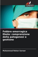 Febbre emorragica Ebola: comprensione della patogenesi e gestione (Italian Edition) 6202496835 Book Cover